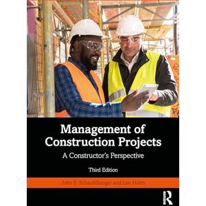 Schaufelberger, John Management of Construction Projects: A Constructor's Perspective Schaufelberger, John Management of Construction Projects: A Constructor's Perspective