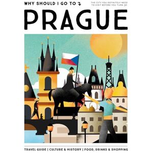 Team WSIGT Why Should I Go To Prague: the city you definitely need to visit before you turn 30 Team WSIGT Why Should I Go To Prague: the city you definitely need to visit before you turn 30