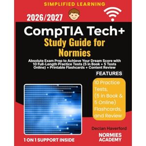 Academy, Normies 2026/2027 CompTIA Tech+ Study Guide for Normies: Absolute Exam Prep to Achieve Your Dream Score with 10 Full-Length Practice Tests (5 in Book + 5 ... + Content Review (Normies Learning Series) Academy, Normies 2026/2027 CompTIA Tech+ Study Guide for Normies: Absolute Exam Prep to Achieve Your Dream Score with 10 Full-Length Practice Tests (5 in Book + 5 ... + Content Review (Normies Learning Series)