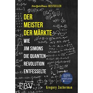 Zuckerman, Gregory Der Meister der Märkte: Wie Jim Simons die Quantenrevolution entfesselte Zuckerman, Gregory Der Meister der Märkte: Wie Jim Simons die Quantenrevolution entfesselte