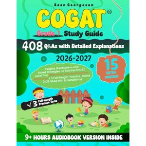 Georgeson, Sean COGAT Grade 1 Study Guide: Insights, Breakdowns and Expert Strategies to Ace the COGAT Level 7 for Gifted and Talented Program Admission + 3 Full-Length Practice Exams (408 Q&As with Explanations) Georgeson, Sean COGAT Grade 1 Study Guide: Insights, Breakdowns and Expert Strategies to Ace the COGAT Level 7 for Gifted and Talented Program Admission + 3 Full-Length Practice Exams (408 Q&As with Explanations)