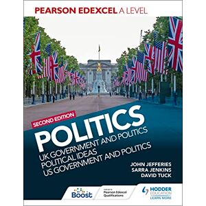 Tuck, David Pearson Edexcel A Level Politics 2nd edition: UK Government and Politics, Political Ideas and US Government and Politics Tuck, David Pearson Edexcel A Level Politics 2nd edition: UK Government and Politics, Political Ideas and US Government and Politics