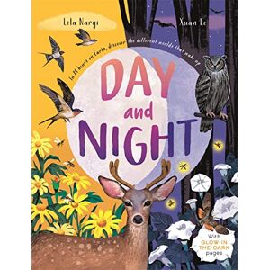 Nargi, Lela Day and Night: Discover When the World Wakes Up with Glow-in-the-Dark pages Nargi, Lela Day and Night: Discover When the World Wakes Up with Glow-in-the-Dark pages