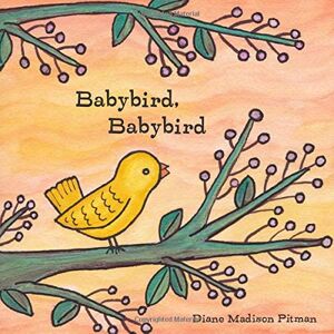 Pitman, Diane Madison Babybird, Babybird Pitman, Diane Madison Babybird, Babybird