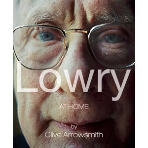 Clive Arrowsmith Lowry: At Home Salford 1966, Unseen Photographs by Clive Arrowsmith Lowry: At Home Salford 1966, Unseen Photographs by