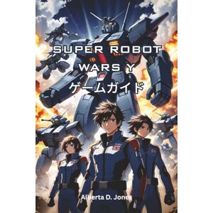 Alberta D. Jones SUPER ROBOT WARS Yゲームガイド Alberta D. Jones SUPER ROBOT WARS Yゲームガイド