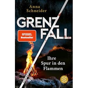 Schneider, Anna Grenzfall Ihre Spur in den Flammen: Kriminalroman Die grenzüberschreitende Bestseller-Serie zwischen Deutschland & Österreich Schneider, Anna Grenzfall Ihre Spur in den Flammen: Kriminalroman Die grenzüberschreitende Bestseller-Serie zwischen Deutschland & Österreich