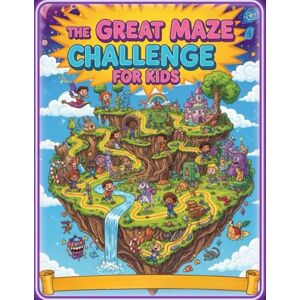 bokari, alex The GREAT Maze Challenge for Kids: Featuring Crazy Shapes, Amazing Adventures, and Solutions Included: The Best Book of Mazes for Toddlers, Preschoolers, and Grade Schoolers. bokari, alex The GREAT Maze Challenge for Kids: Featuring Crazy Shapes, Amazing Adventures, and Solutions Included: The Best Book of Mazes for Toddlers, Preschoolers, and Grade Schoolers.
