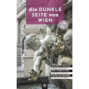 Freud, Theodora Die dunkle Seite von Wien: Besondere Spaziergänge (Urbane Wanderlust) Freud, Theodora Die dunkle Seite von Wien: Besondere Spaziergänge (Urbane Wanderlust)