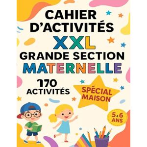 Edition, Anne et Bernard Cahier d'Activités XXL Grande Section Maternelle –Spécial Maison–: Enfant 5 à 6 ans en GS. Apprendre à : Tracer des lignes et formes, écrire et lire des mots, effectuer des additions et soustractions Edition, Anne et Bernard Cahier d'Activités XXL Grande Section Maternelle –Spécial Maison–: Enfant 5 à 6 ans en GS. Apprendre à : Tracer des lignes et formes, écrire et lire des mots, effectuer des additions et soustractions