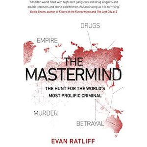 Ratliff, Evan The Mastermind: The hunt for the World's most prolific criminal Ratliff, Evan The Mastermind: The hunt for the World's most prolific criminal