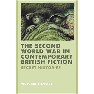 Edinburgh University Press Second World War in Contemporary British Fiction Edinburgh University Press Second World War in Contemporary British Fiction