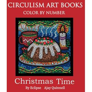 Quinnell, Ajay Christmas Time Color By Number Circulism Book: Superior paper edition Quinnell, Ajay Christmas Time Color By Number Circulism Book: Superior paper edition