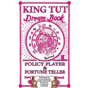 Thah, Amen King Tut Dream Book Policy Player and Fortune Teller: Unlocking the Secrets of Ancient Egyptian Divination for Success in Life and Gambling Thah, Amen King Tut Dream Book Policy Player and Fortune Teller: Unlocking the Secrets of Ancient Egyptian Divination for Success in Life and Gambling