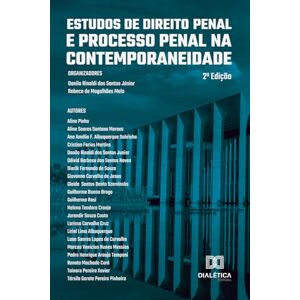 dos Santos Júnior, Danilo Rinaldi Estudos de Direito Penal e Processo Penal na Contemporaneidade 2ª Edição dos Santos Júnior, Danilo Rinaldi Estudos de Direito Penal e Processo Penal na Contemporaneidade 2ª Edição