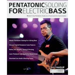 Haslip, Mr Jimmy Pentatonic Soloing for Electric Bass: Master & Use Pentatonic Scales as a Framework for Improvisation (Learn how to play bass) Haslip, Mr Jimmy Pentatonic Soloing for Electric Bass: Master & Use Pentatonic Scales as a Framework for Improvisation (Learn how to play bass)