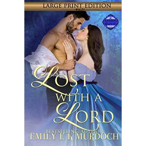 Murdoch, Emily Lost with a Lord: A Steamy Regency Romance: 1 (Ravishing Regencies) Murdoch, Emily Lost with a Lord: A Steamy Regency Romance: 1 (Ravishing Regencies)