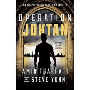 Amir Tsarfati Operation Joktan (A Nir Tavor Mossad Thriller): Volume 1 Amir Tsarfati Operation Joktan (A Nir Tavor Mossad Thriller): Volume 1