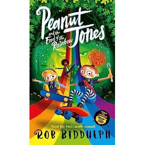 Biddulph, Rob Peanut Jones and the End of the Rainbow: A hilarious adventure from the creator of Draw with Rob: 3 (Peanut Jones, 3) Biddulph, Rob Peanut Jones and the End of the Rainbow: A hilarious adventure from the creator of Draw with Rob: 3 (Peanut Jones, 3)
