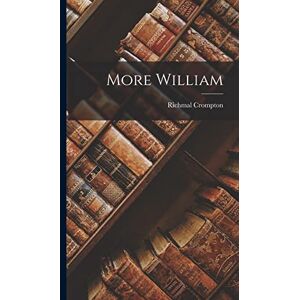 Crompton, Richmal More William Crompton, Richmal More William
