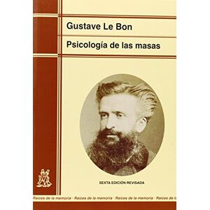 Le Bon, Gustave Psicología de las masas Le Bon, Gustave Psicología de las masas