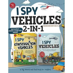 Larch, Marlies I Spy Vehicles 2-in-1: Spot Awesome Vehicles & Construction Vehicles! A Big Search and Find Book for Toddlers (I Spy 2-in-1 Books for Toddlers) Larch, Marlies I Spy Vehicles 2-in-1: Spot Awesome Vehicles & Construction Vehicles! A Big Search and Find Book for Toddlers (I Spy 2-in-1 Books for Toddlers)