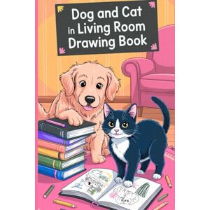 Thakur, Sunil Dog and Cat in Living Room Drawing Book: Fun and Relaxing Pet Sketch Ideas for Kids, Teens & Adults Thakur, Sunil Dog and Cat in Living Room Drawing Book: Fun and Relaxing Pet Sketch Ideas for Kids, Teens & Adults