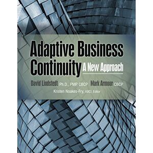 Lindstedt, David Adaptive Business Continuity: A New Approach Lindstedt, David Adaptive Business Continuity: A New Approach