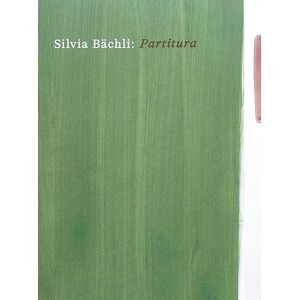 Silvia Bächli Partitura Silvia Bächli Partitura