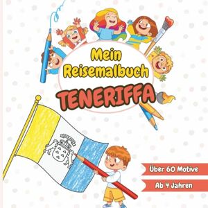 Heimes, Lisa Mein Reisemalbuch Teneriffa: Ausmalen, Entdecken & Lernen – Sehenswürdigkeiten, Strand & Kultur auf Teneriffa – Malbuch für Kinder ab 4 Jahren (Mein Reisemalbuch Ausmalen, Entdecken & Lernen) Heimes, Lisa Mein Reisemalbuch Teneriffa: Ausmalen, Entdecken & Lernen – Sehenswürdigkeiten, Strand & Kultur auf Teneriffa – Malbuch für Kinder ab 4 Jahren (Mein Reisemalbuch Ausmalen, Entdecken & Lernen)
