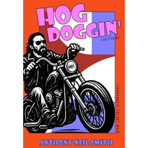 Smith, Anthony Neil Hogdoggin' (Fahrenheit Pocket Noir) Smith, Anthony Neil Hogdoggin' (Fahrenheit Pocket Noir)
