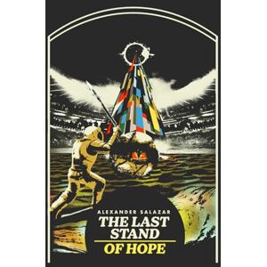 Salazar, Alexander The Last Stand Of Hope (The Oyun Chronicles) Salazar, Alexander The Last Stand Of Hope (The Oyun Chronicles)