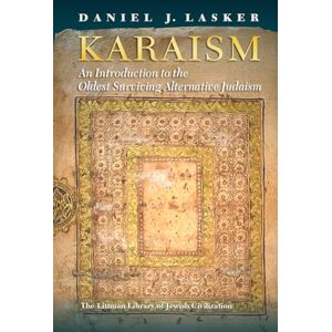Daniel J. Lasker Karaism: An Introduction to the Oldest Surviving Alternative Judaism (The Littman Library of Jewish Civilization) Daniel J. Lasker Karaism: An Introduction to the Oldest Surviving Alternative Judaism (The Littman Library of Jewish Civilization)