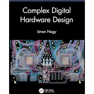 Nagy, Istvan Complex Digital Hardware Design Nagy, Istvan Complex Digital Hardware Design