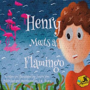 Sims, Justin R Henry Meets a Flamingo: A Bright and Splashy Tale About Being Similar and Unique Sims, Justin R Henry Meets a Flamingo: A Bright and Splashy Tale About Being Similar and Unique