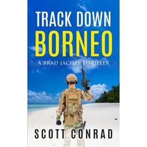 Scott Track Down Borneo (A Brad Jacobs Thriller) Scott Track Down Borneo (A Brad Jacobs Thriller)