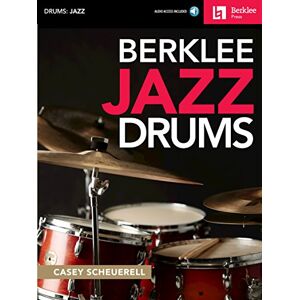 Casey Scheuerell Berklee Jazz Drums: Audio Access Included Casey Scheuerell Berklee Jazz Drums: Audio Access Included