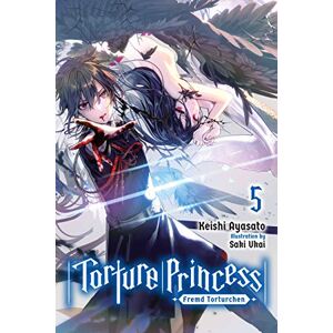 Ayasato, Keishi Torture Princess: Fremd Torturchen, Vol. 5 (light novel): Volume 5 (TORTURE PRINCESS FREMD TORTURCHEN NOVEL SC) Ayasato, Keishi Torture Princess: Fremd Torturchen, Vol. 5 (light novel): Volume 5 (TORTURE PRINCESS FREMD TORTURCHEN NOVEL SC)