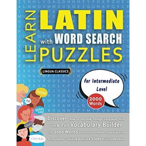 LINGUA CLASSICS LEARN LATIN WITH WORD SEARCH PUZZLES FOR INTERMEDIATE LEVEL Discover How to Improve Foreign Language Skills with a Fun Vocabulary Builder. Find ... Games Teaching Material, Study Activity LINGUA CLASSICS LEARN LATIN WITH WORD SEARCH PUZZLES FOR INTERMEDIATE LEVEL Discover How to Improve Foreign Language Skills with a Fun Vocabulary Builder. Find ... Games Teaching Material, Study Activity