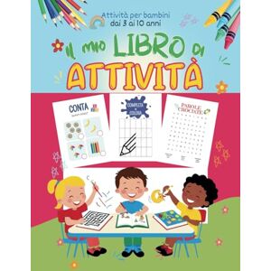 Fenice, La IL MIO LIBRO DI ATTIVITÀ: tanti giochi e attività per imparare divertendosi! Fenice, La IL MIO LIBRO DI ATTIVITÀ: tanti giochi e attività per imparare divertendosi!