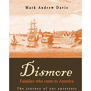 Davis, Mark Dismore families who came to America Davis, Mark Dismore families who came to America