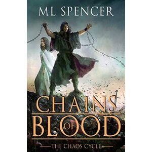 Spencer, ML Chains of Blood: 1 (The Chaos Cycle) Spencer, ML Chains of Blood: 1 (The Chaos Cycle)