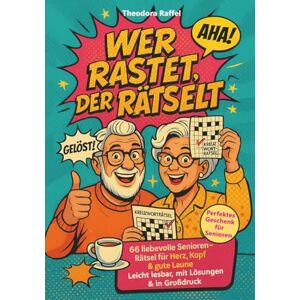 Raffel, Theodora Wer rastet, der rätselt: 66 liebevolle Senioren-Rätsel für Herz, Kopf & gute Laune. Leicht lesbar, mit Lösungen & in Großdruck Raffel, Theodora Wer rastet, der rätselt: 66 liebevolle Senioren-Rätsel für Herz, Kopf & gute Laune. Leicht lesbar, mit Lösungen & in Großdruck