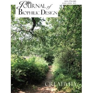 Champion Journal of Biophilic Design Issue 5: Creativity Champion Journal of Biophilic Design Issue 5: Creativity