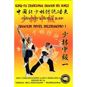 Boboc, Constantin Shaolin Nivel Intermedio 1: 5 (Enciclopedia Shaolin Kung Fu es) Boboc, Constantin Shaolin Nivel Intermedio 1: 5 (Enciclopedia Shaolin Kung Fu es)