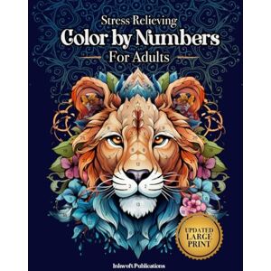 Publications, Inkweft Stress Relieving Color by Numbers for Adults: Amazing Patterns of Animals, Mandalas, Flowers, Landscape and Much More Publications, Inkweft Stress Relieving Color by Numbers for Adults: Amazing Patterns of Animals, Mandalas, Flowers, Landscape and Much More