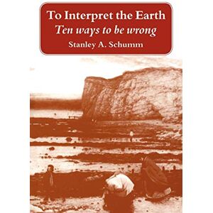 Stanley To Interpret the Earth: Ten Ways to Be Wrong Stanley To Interpret the Earth: Ten Ways to Be Wrong