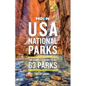 Lomax, Becky Moon USA National Parks (4th Edition, Revised): The Complete Guide to All 63 Parks (Moon National Parks Travel Guide) Lomax, Becky Moon USA National Parks (4th Edition, Revised): The Complete Guide to All 63 Parks (Moon National Parks Travel Guide)