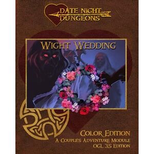 Thrush, Catherine Wight Wedding: A Couple's Adventure Module: OGL 3.5 Edition: Color Edition (Date Night Dungeons) Thrush, Catherine Wight Wedding: A Couple's Adventure Module: OGL 3.5 Edition: Color Edition (Date Night Dungeons)