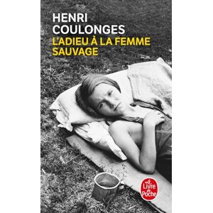Coulonges, Henri L'Adieu a La Femme Sauvage (Ldp Litterature) Coulonges, Henri L'Adieu a La Femme Sauvage (Ldp Litterature)